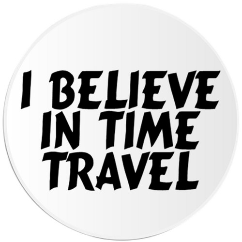 Believe time travel - in,